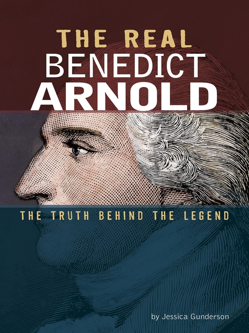 Title details for The Real Benedict Arnold by Jessica Gunderson - Available